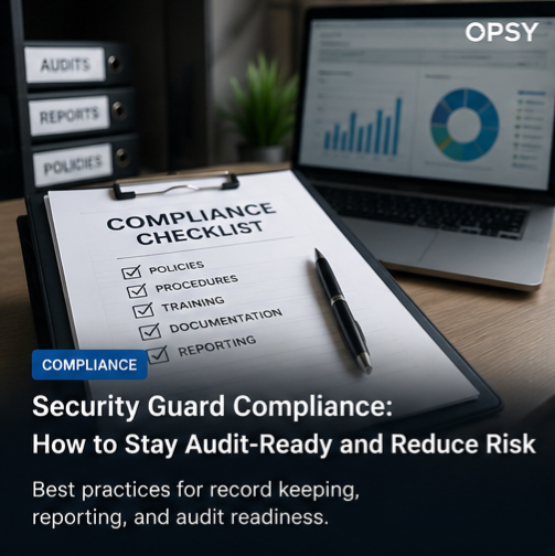 Security Guard Compliance: How to Stay Audit-Ready and Reduce Risk